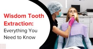 wisdom tooth extraction everything you need to know