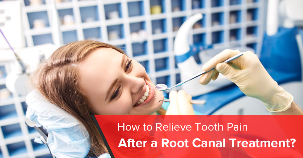 how to relieve tooth pain after a root canal treatment